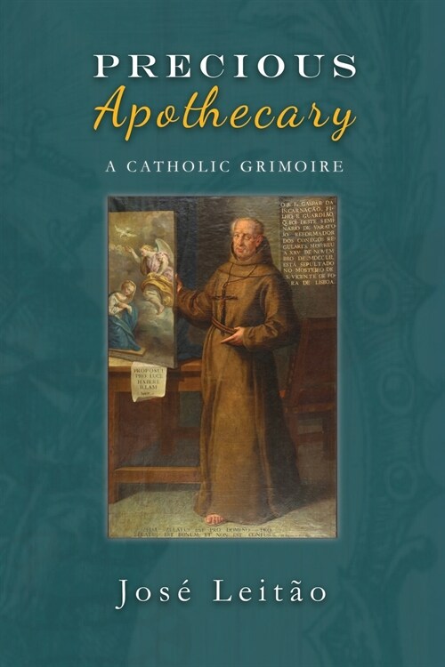 Precious Apothecary: A Catholic Grimoire (Paperback)