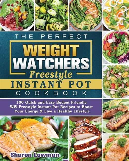 The Perfect Weight Watchers Freestyle Instant Pot Cookbook (Paperback)