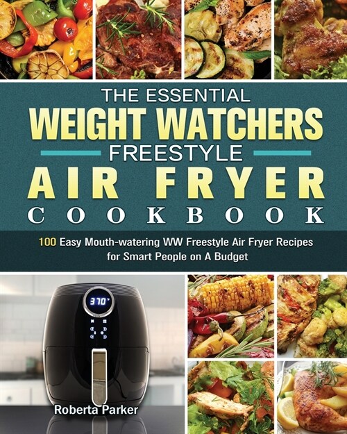 The Essential Weight Watchers Freestyle Air Fryer Cookbook (Paperback)