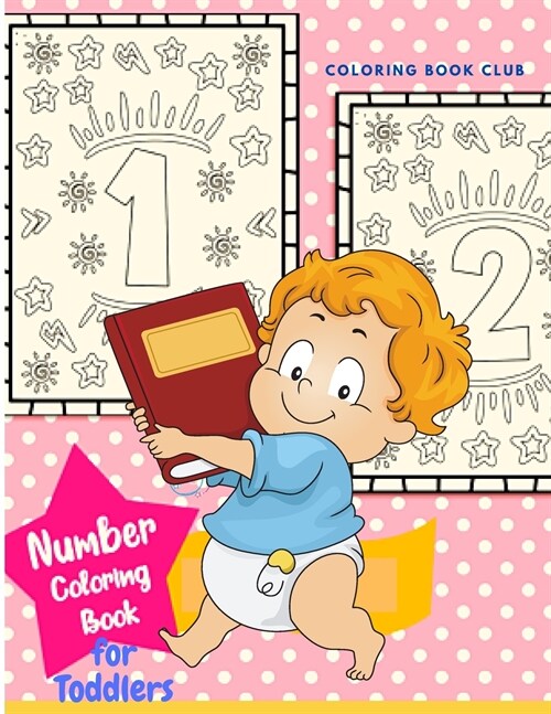 Number Coloring Book for Toddlers - Easy and Funny Way for Your Child to Learn the Numbers Book for Prescool and Kindergarten Toddlers (Paperback)