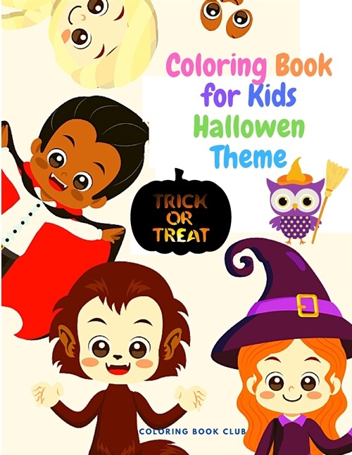 Coloring Book for Kids Halloween Theme - A Coloring Book with Cute Spooky Scary Things Such as Witches, Haunted Houses and More! (Paperback)