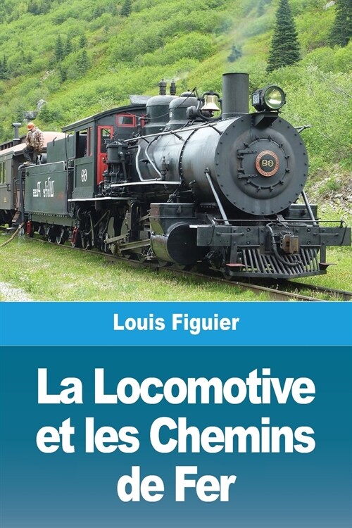 La Locomotive et les Chemins de Fer (Paperback)