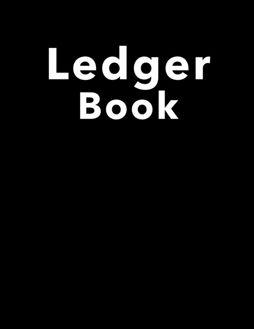 Ledger Book: Record Income and Expenses 8.5 x 11 Large Print Notebook (Paperback)