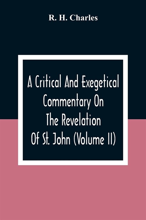 A Critical And Exegetical Commentary On The Revelation Of St. John (Volume II) (Paperback)