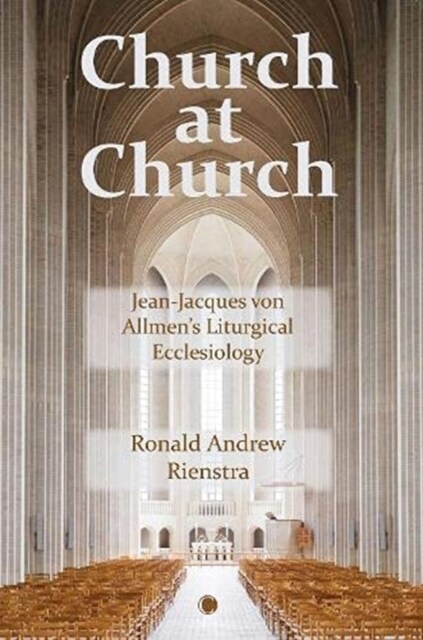 Church at Church : Jean-Jacques von Allmens Liturgical Ecclesiology (Paperback)