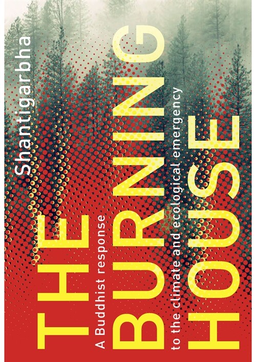 The Burning House : A Buddhist Response to the Climate and Ecological Emergency (Paperback)