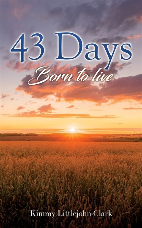 43 days: Born to live (Paperback)