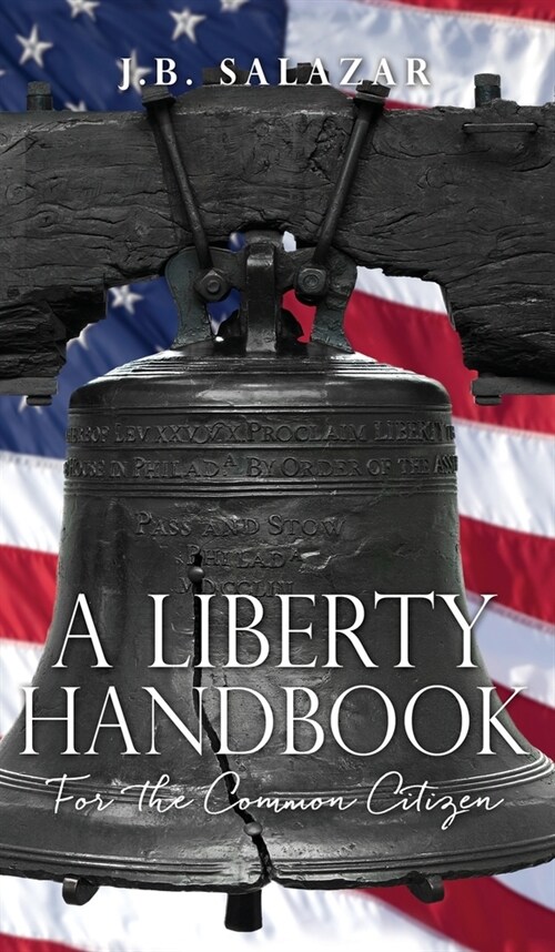 A Liberty Handbook: For the Common Citizen (Hardcover)