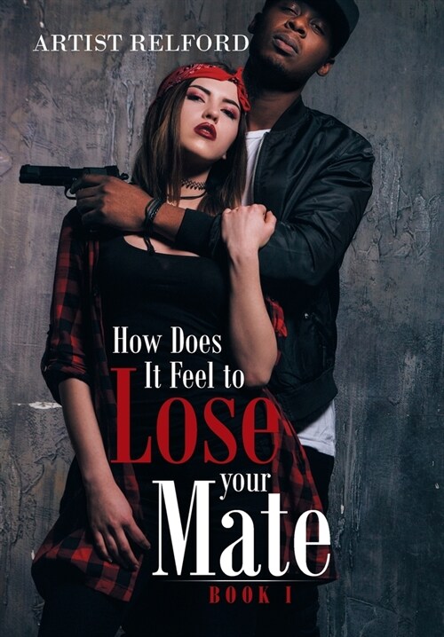 How Does It Feel to Lose Your Mate: Book 1 (Hardcover)