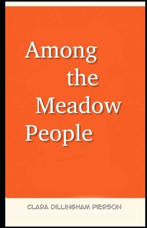 Among the Meadow People Illustrated (Paperback)