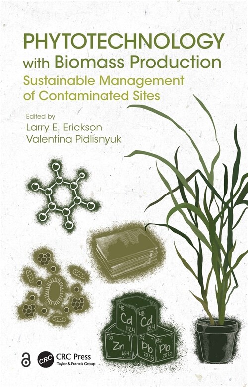 Phytotechnology with Biomass Production : Sustainable Management of Contaminated Sites (Hardcover)