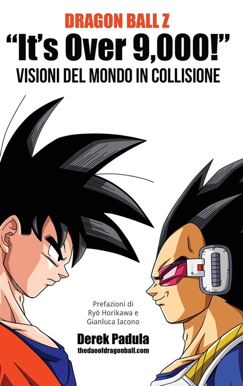 Dragon Ball Z Its Over 9,000! Visioni del mondo in collisione (Hardcover)