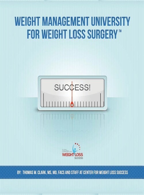 Weight Management University for Weight Loss Surgery: Your Guide to the First Year After Weight Loss Surgery (Hardcover, 3)