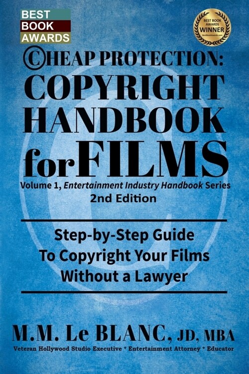 CHEAP PROTECTION, COPYRIGHT HANDBOOK FOR FILMS, 2nd Edition: Step-by-Step Guide to Copyright Your Film Without a Lawyer (Paperback)