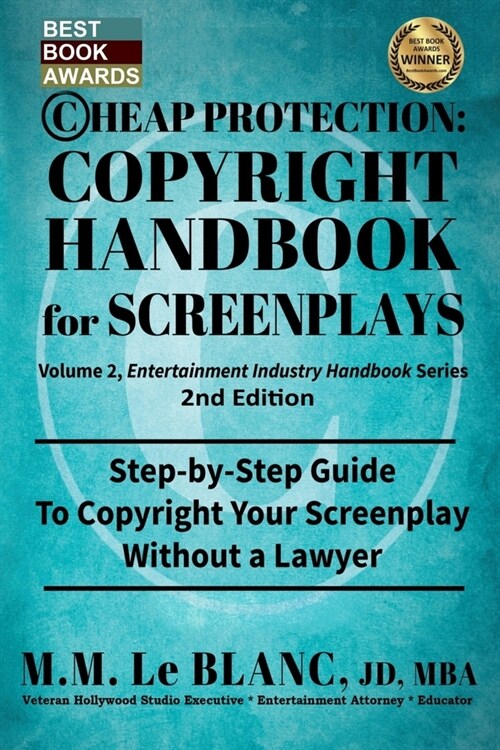 CHEAP PROTECTION COPYRIGHT HANDBOOK FOR SCREENPLAYS, 2nd Edition: Step-by-Step Guide to Copyright Your Screenplay Without a Lawyer (Paperback, 2)
