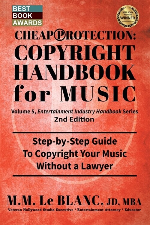 CHEAP PROTECTION COPYRIGHT HANDBOOK FOR MUSIC, 2nd Edition: Step-by-Step Guide to Copyright Your Music, Beats, Lyrics and Songs Without a Lawyer (Paperback, 2)