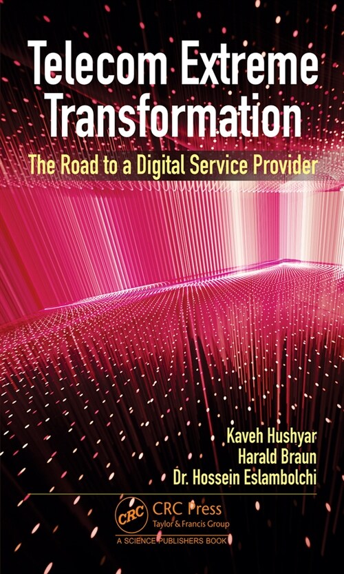 Telecom Extreme Transformation : The Road to a Digital Service Provider (Hardcover)