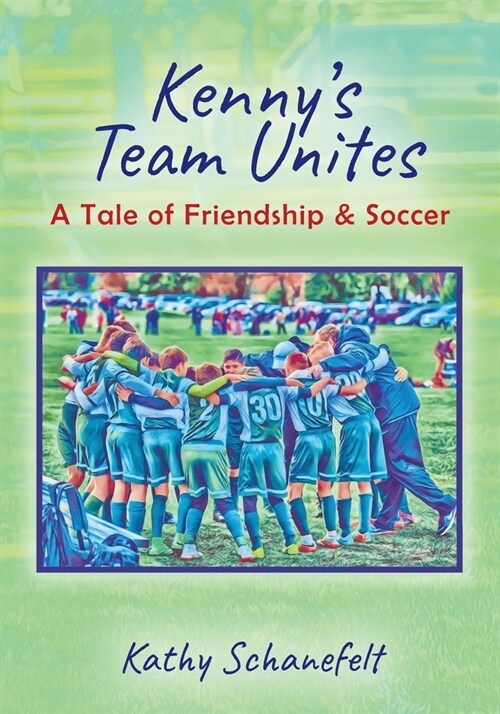 Kennys Team Unites: A Tale of Friendship & Soccer (Paperback)