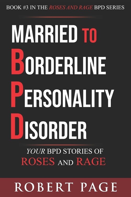 Married to Borderline Personality Disorder: Your BPD Stories of Roses and Rage (Paperback)