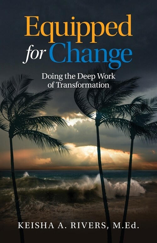 Equipped for Change: Doing the Deep Work of Transformation (Paperback)