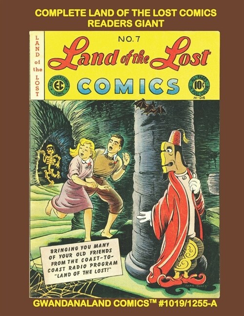 Complete Land Of The Lost Comics Readers Giant: Gwandanaland Comics #1019/1255-A: Economical Black & White Version - Nine Full Issues of the Amazing R (Paperback)