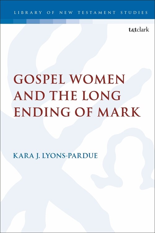 Gospel Women and the Long Ending of Mark (Paperback)