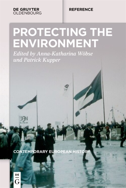 Greening Europe: Environmental Protection in the Long Twentieth Century - A Handbook (Hardcover)