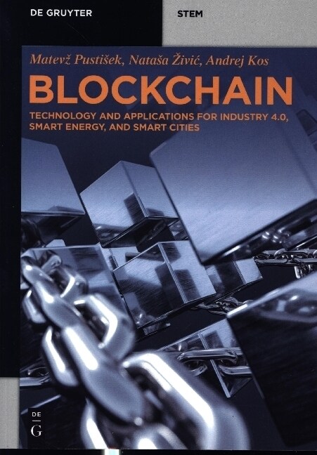 Blockchain: Technology and Applications for Industry 4.0, Smart Energy, and Smart Cities (Paperback)