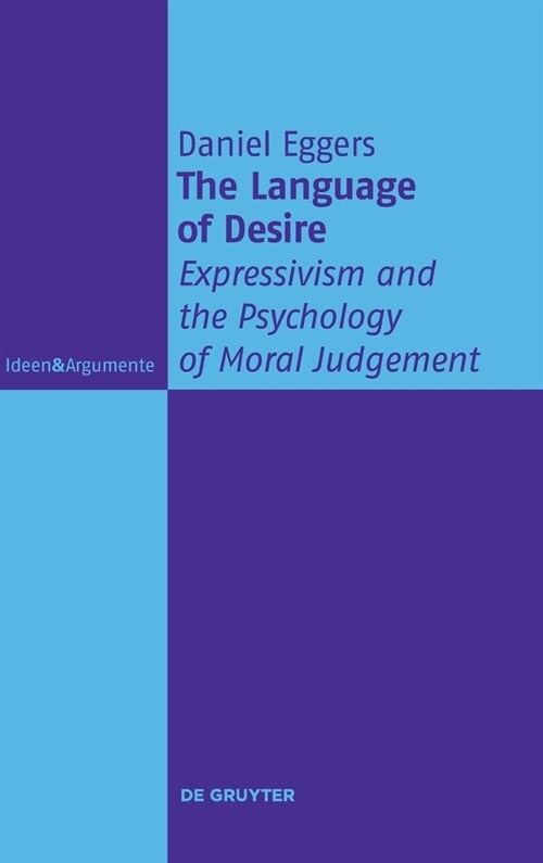 The Language of Desire: Expressivism and the Psychology of Moral Judgement (Hardcover)