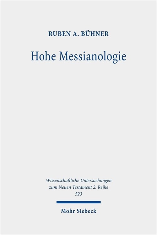 Hohe Messianologie: Ubermenschliche Aspekte Eschatologischer Heilsgestalten Im Fruhjudentum (Paperback)