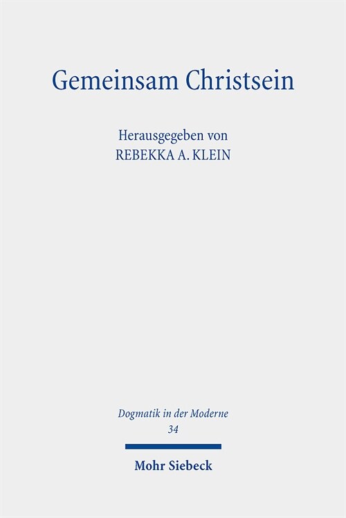 Gemeinsam Christsein: Potenziale Und Ressourcen Einer Theologie Der Okumene Fur Das 21. Jahrhundert (Paperback)