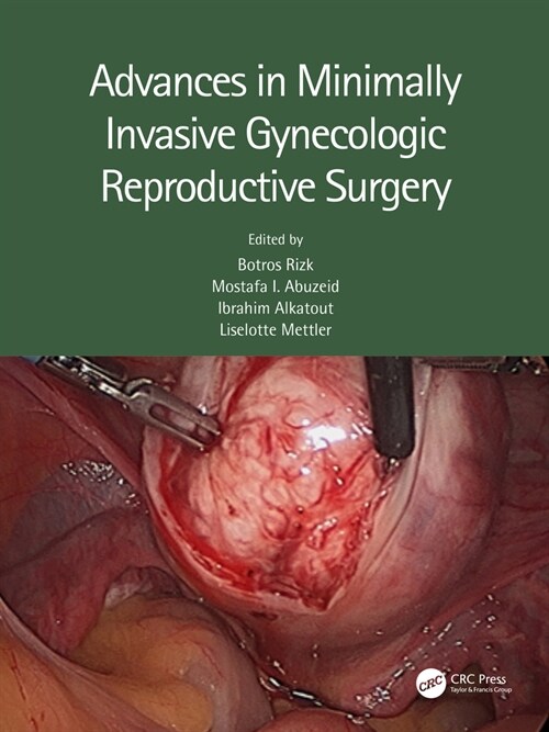 Advances in Minimally Invasive Gynecologic Reproductive Surgery (Hardcover)