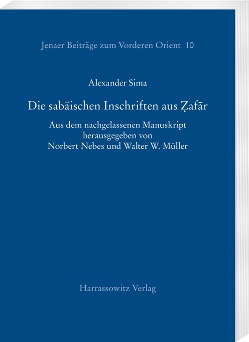 Die Sabaischen Inschriften Aus Zafar: Aus Dem Nachgelassenen Manuskript Herausgegeben Von Norbert Nebes Und Walter W. Muller (Paperback)
