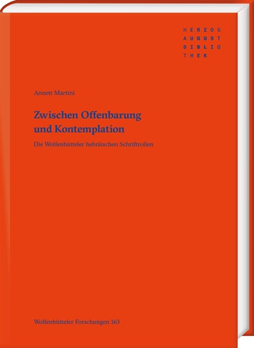 Zwischen Offenbarung Und Kontemplation: Die Wolfenbutteler Hebraischen Schriftrollen (Hardcover)