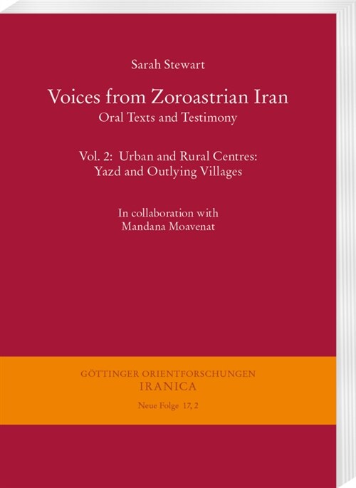 Voices from Zoroastrian Iran: Oral Texts and Testimony: Volume 2: Urban and Rural Centres: Yazd and Outlying Villages (Paperback)