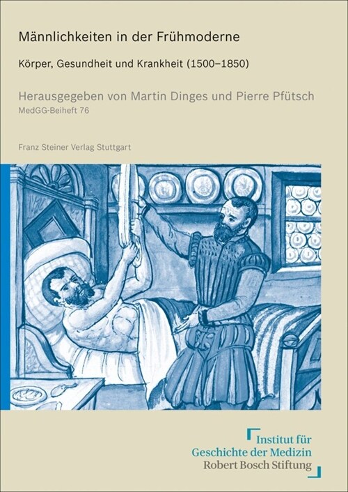 Mannlichkeiten in Der Fruhmoderne: Korper, Gesundheit Und Krankheit (1500-1850) (Paperback)