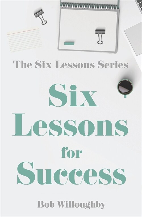 Six Lessons For Success (Paperback)