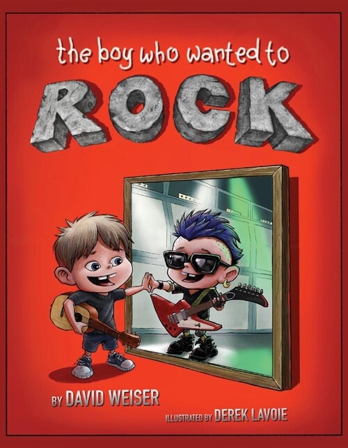The Boy Who Wanted to Rock (Hardcover)