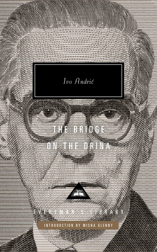 The Bridge on the Drina: Introduction by Misha Glenny (Hardcover)