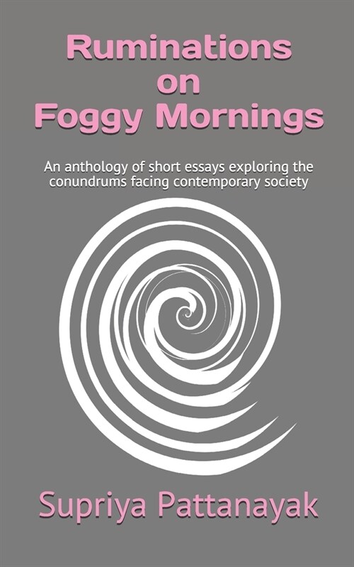 Ruminations on Foggy Mornings: An anthology of short essays exploring the conundrums facing contemporary society (Paperback)