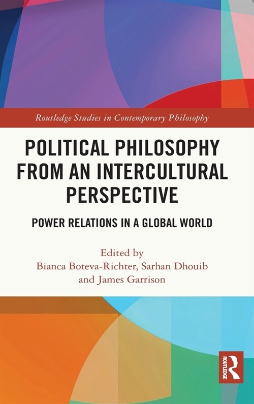 Political Philosophy from an Intercultural Perspective : Power Relations in a Global World (Hardcover)