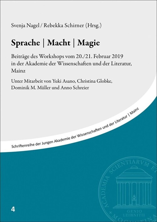 Sprache U Macht U Magie: Beitrage Des Workshops Vom 20./21. Februar 2019 in Der Akademie Der Wissenschaften Und Der Literatur, Mainz (Paperback)