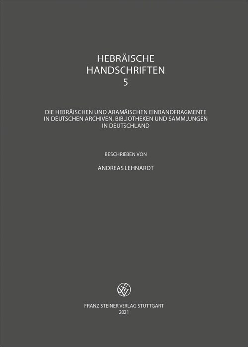 Hebraische Handschriften: Die Hebraischen Und Aramaischen Einbandfragmente in Deutschen Archiven, Bibliotheken Und Sammlungen (Hardcover)