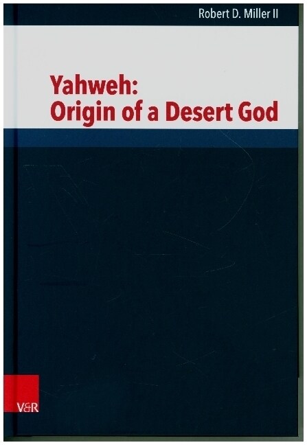 Yahweh: Origin of a Desert God (Hardcover)