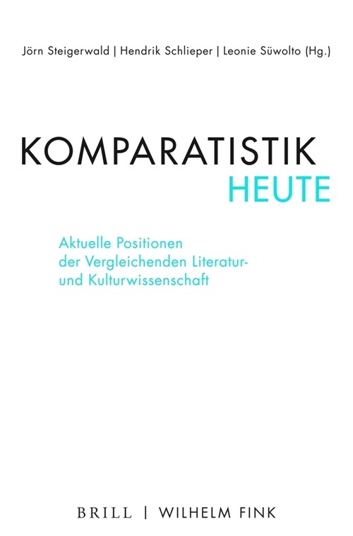 Komparatistik Heute: Aktuelle Positionen Der Vergleichenden Literatur- Und Kulturwissenschaft (Paperback)