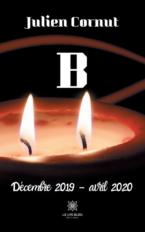 B: D?embre 2019 - avril 2020 (Paperback)