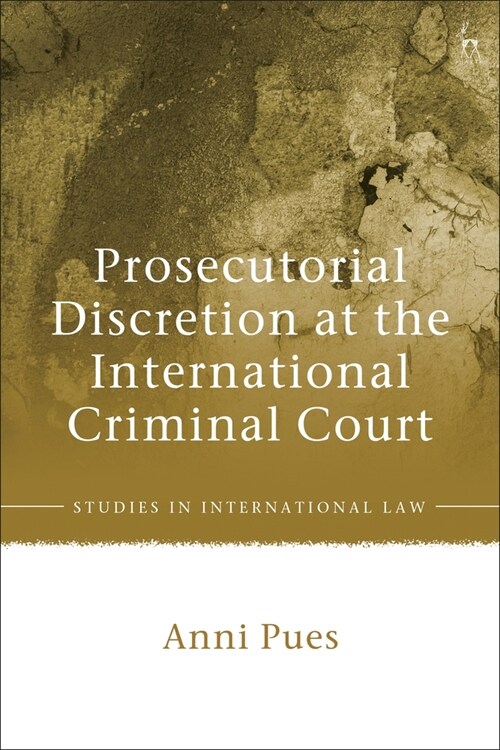 Prosecutorial Discretion at the International Criminal Court (Paperback)