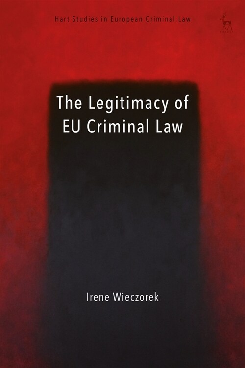 The Legitimacy of Eu Criminal Law (Paperback)