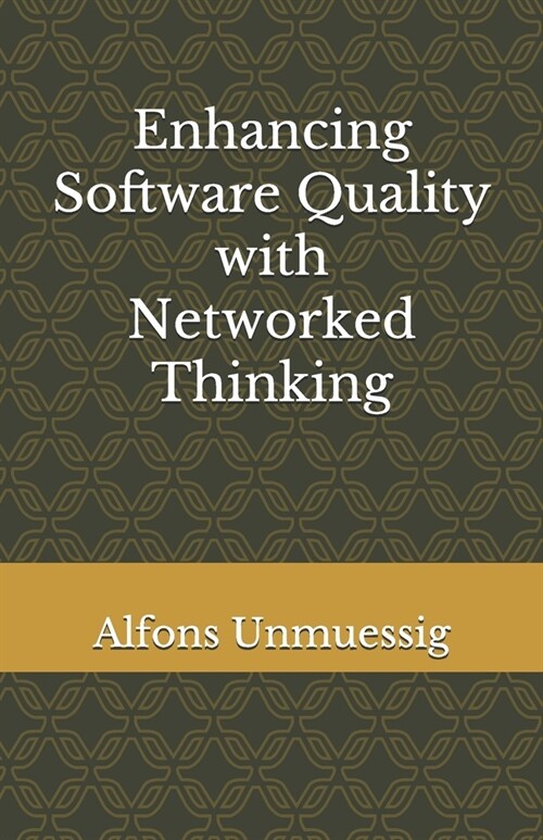 Enhancing Software Quality: with Networked Thinking (Paperback)