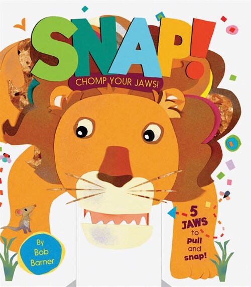 Snap! Chomp Your Jaws! (Board Books)